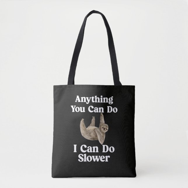 Bolsa Tote Engraçado Sarcástico "Qualquer Coisa Que Você Pode (Frente)