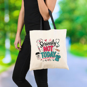 Bolsa Tote Engraçado Sério Não Hoje Enfermeira