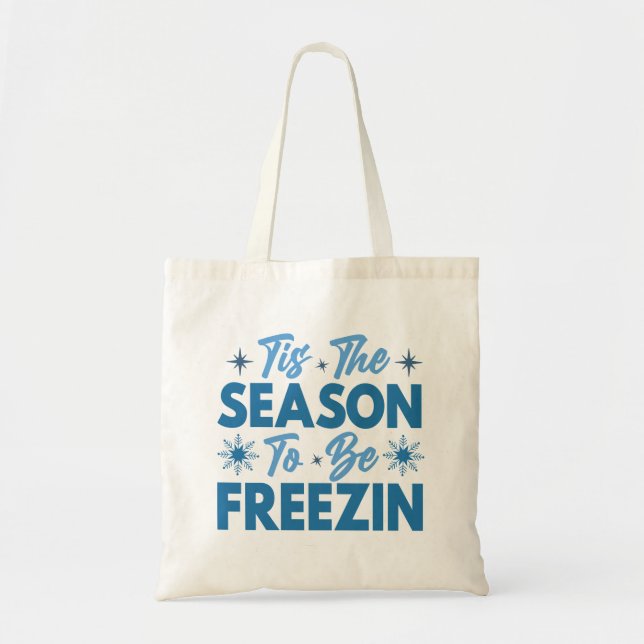 Bolsa Tote Esta é a temporada de ser Freezin - Inverno divert (Frente)