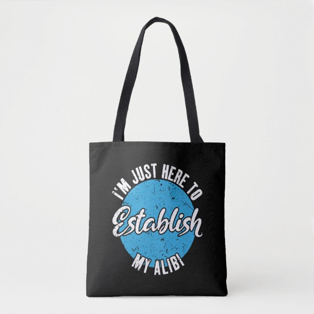 Bolsa Tote Estabeleça Meu Álibi Presente de Citação Engraçada (Frente)
