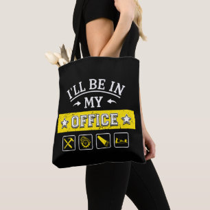 Bolsa Tote Estarei No Meu Escritório - Engraçado Carpintaria 