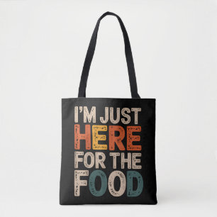 Bolsa Tote Estou aqui para a Comida Engraçada.
