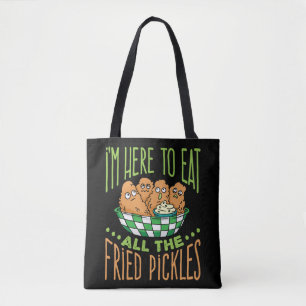 Bolsa Tote Estou aqui para comer todos os picles fritos