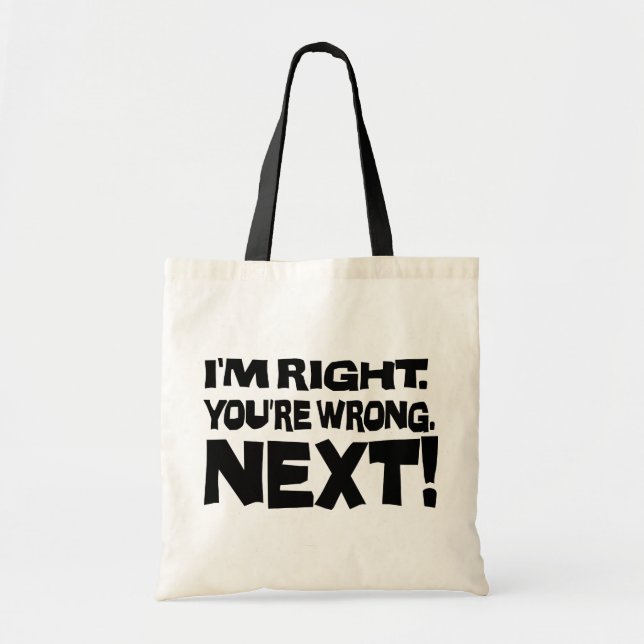 Bolsa Tote Estou Certo Você Está Errado Próximo! Atitude Engr (Frente)