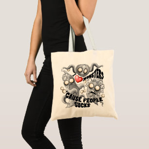 Bolsa Tote Eu adoro monstros porque Pessoas são péssimas