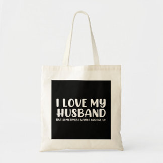Bolsa Tote Eu Amo Meu Marido Mas Às Vezes Eu Quero Esquadrar-
