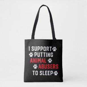 Bolsa Tote Eu Apoio Colocar Abusadores de Animais Para Dormir