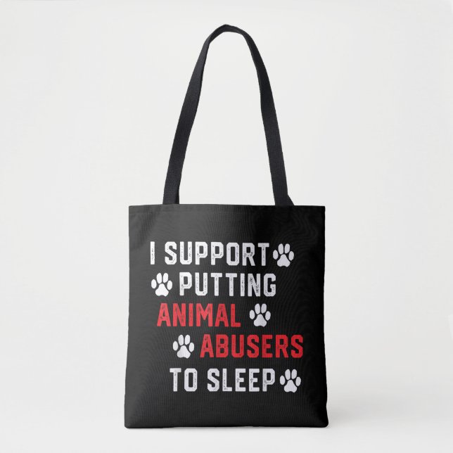 Bolsa Tote Eu Apoio Colocar Abusadores de Animais Para Dormir (Frente)