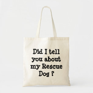 Bolsa Tote Eu disse-o sobre meu cão do salvamento?