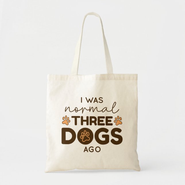 Bolsa Tote Eu Era Normal Há Três Cachorros (Frente)