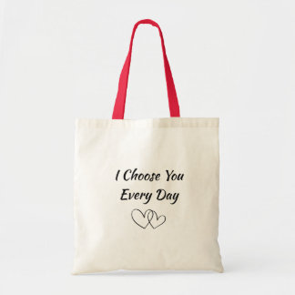 Bolsa Tote Eu Escolho Você Todos os Dias Camiseta Feminina |
