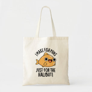 Bolsa Tote Eu Faço Peixes Apenas Para O Halibut Engraçado Pun
