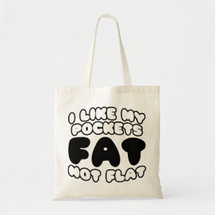 Bolsa Tote Eu Gosto De Meus Bolsos Gordos Não Planos