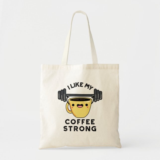 Bolsa Tote Eu Gosto Do Meu Café Forte E Engraçado Beber Arma (Frente)