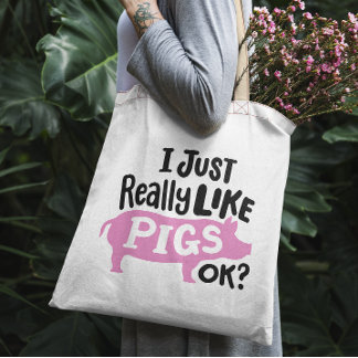 Bolsa Tote "Eu gosto muito de porcos, ok?"