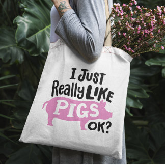 Bolsa Tote "Eu gosto muito de porcos, ok?"