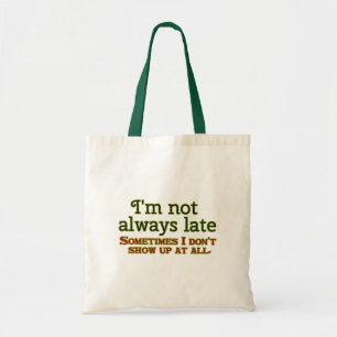 Bolsa Tote Eu não estou sempre atrasado
