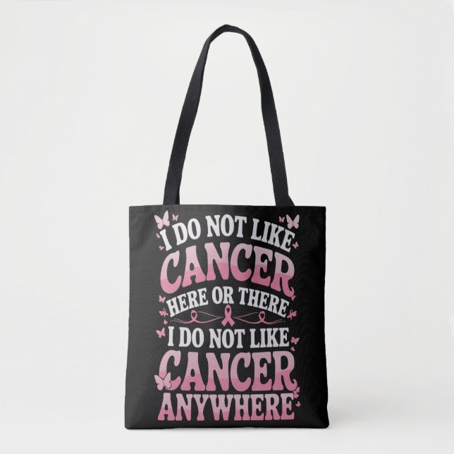 Bolsa Tote Eu Não Gosto De Cancer Aqui Ou Lá (Frente)