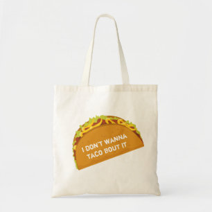 Bolsa Tote eu não o quero ao ataque do taco engraçado
