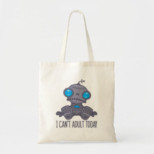 Bolsa Tote Eu não posso adultar hoje o robô triste