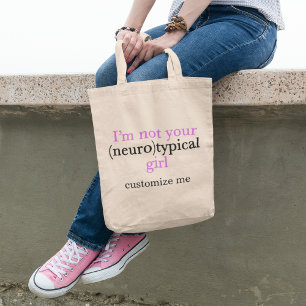 Bolsa Tote Eu não sou sua garota neurotípica costume de agita