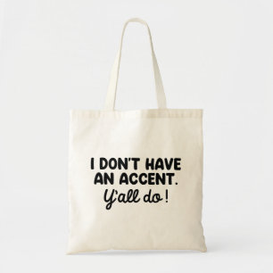 Bolsa Tote Eu não tenho sotaque vocês todos têm