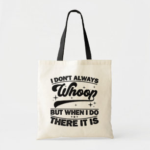 Bolsa Tote Eu nem sempre bato quando eu faço lá, está dançand