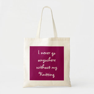 Bolsa Tote Eu nunca vou em qualquer lugar sem minha confecç