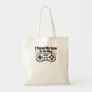 Bolsa Tote Eu Pausar Meu Jogo Para Estar Aqui Camisa Engraçad