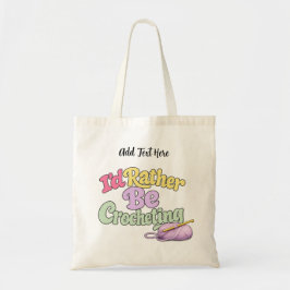 Bolsa Tote Eu Preferiria Estar Crochetando Personalizado