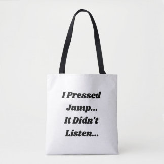 Bolsa Tote Eu Pressione Jump. Não Funcionou..