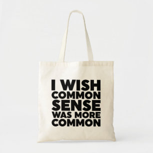 Bolsa Tote Eu Queria Que O Senso Comum Fosse Mais Comum