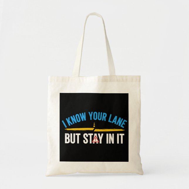 Bolsa Tote "Eu Sei Sua Faixa, Mas Fique Nela"   (Frente)