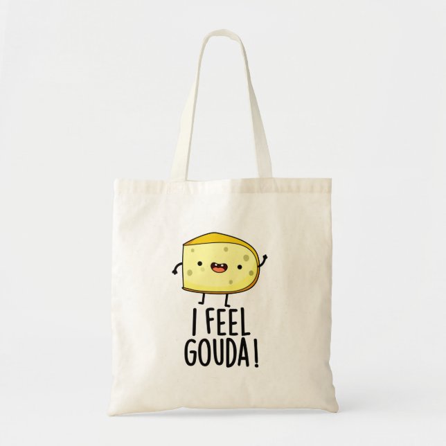 Bolsa Tote Eu Sinto Gouda Piada de Queijo Engraçada  (Frente)