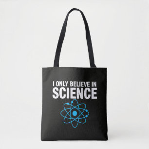 Bolsa Tote Eu Só Acredito Em Ciência Camiseta Divertida Para