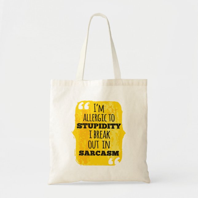 Bolsa Tote Eu sou alérgico à estupidez que eu rompo em Sarcas (Frente)