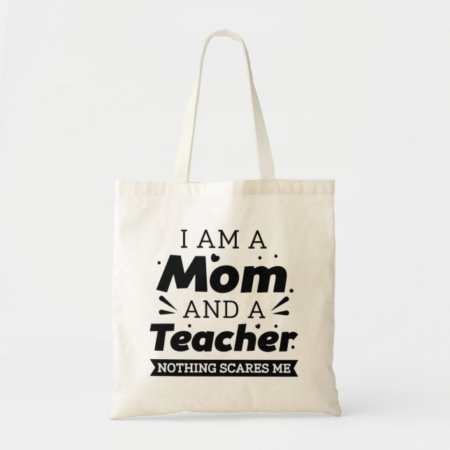 Bolsa Tote Eu Sou Mãe E Professora Nada Me Assusta (Frente)