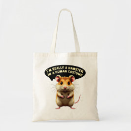 Bolsa Tote Eu sou realmente um Hamster em uma fantasia humana