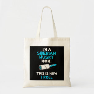 Bolsa Tote Eu sou uma mãe siberiana husky é assim que eu fa