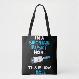 Bolsa Tote Eu sou uma mãe siberiana husky é assim que eu fa