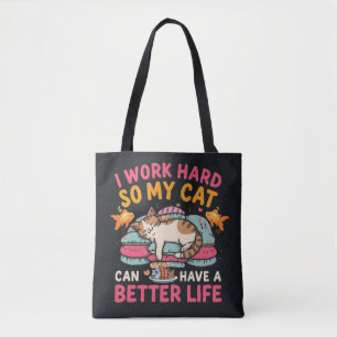 Bolsa Tote Eu Trabalho Duro Para Que Meu Gato Tenha Uma Vida 