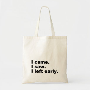 Bolsa Tote Eu vim. Eu vi. Saí cedo