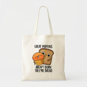 Bolsa Tote Excelente Muffins não é Nascer Eles são uma Comida