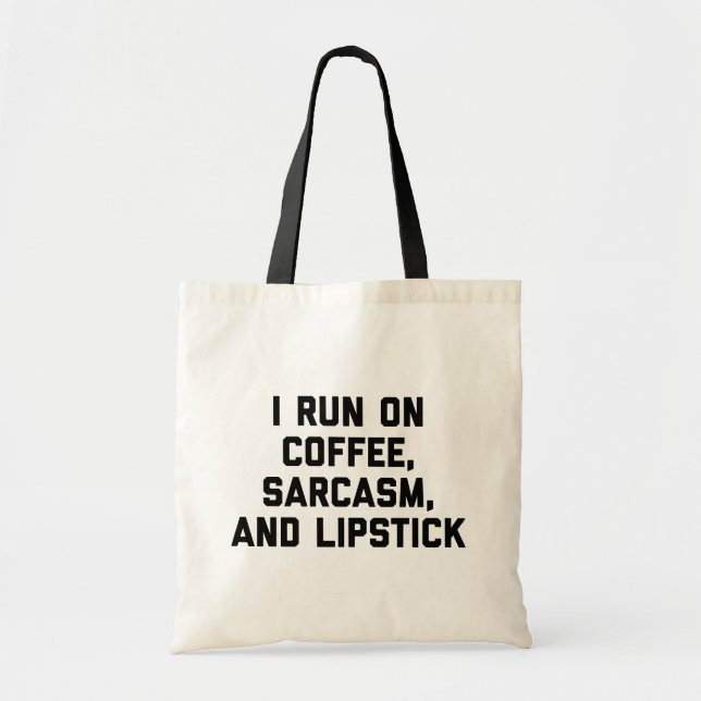 Bolsa Tote Executar Coffee, Sarcasm & Lipstick Engraçado Cote (Frente)