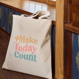 Bolsa Tote Faça com que hoje conte uma citação inspiradora