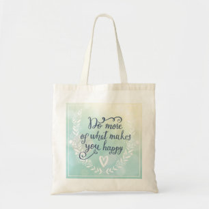 Bolsa Tote Faça mais do que o faz feliz