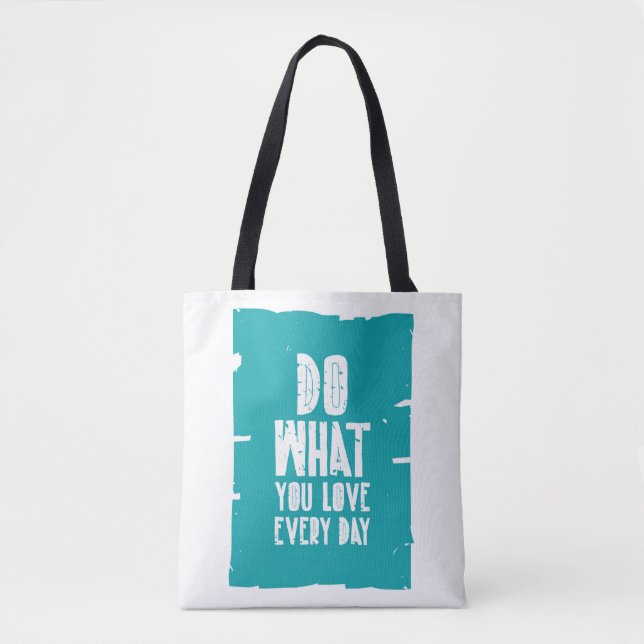 Bolsa Tote Faça o que você ama cada dia (Frente)