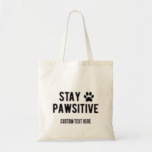 Bolsa Tote Fique Pawsitivo Impressão de Pata Fofa Personaliza