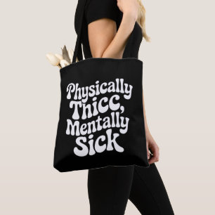 Bolsa Tote Fisicamente Espessa Mentalmente Doente - Engraçado