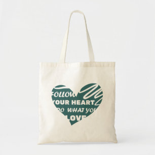Bolsa Tote Follow you heart, Do what you love green heart
